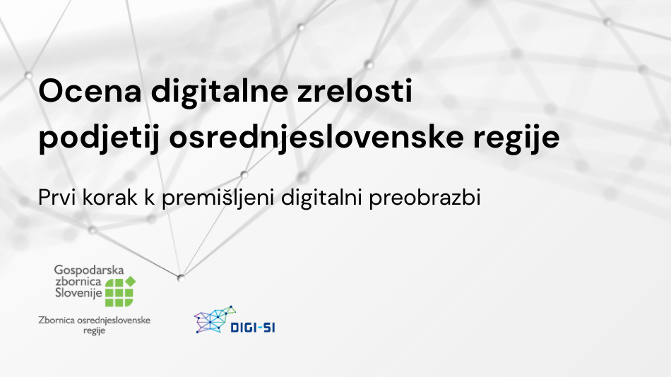 Ocena digitalne zrelosti podjetij osrednjeslovenske regije